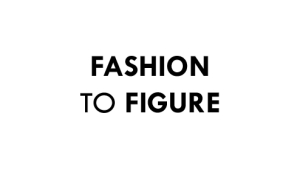 Fashion to Figure