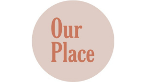 Our Place